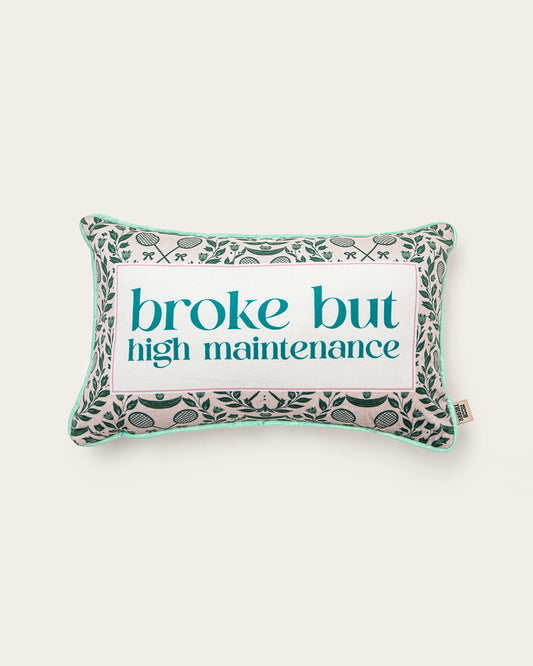 Broke But High Maintenance Pillow